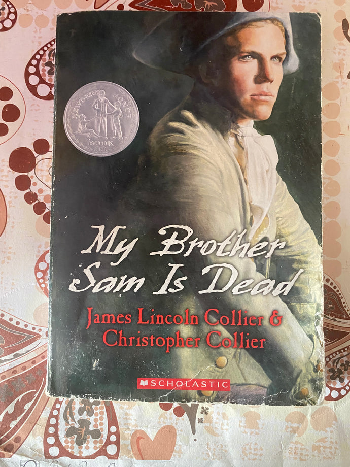 My Brother Sam is Dead by James Lincoln Collier & Christopher Collier